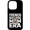 Cute Frenchie Bulldog Mom Custodia per iPhone 14 Pro Francese Buldog Mamma Era Frenchie Amante