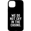 Gambler Luck Player Bold Men Women Custodia per iPhone 15 Plus non piangiamo nel casinò Bold Confident Men Women