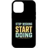Action Mindset Fitness Custodia per iPhone 12 mini Smetti di desiderare inizia a fare motivazione in palestra