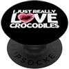 Funny Crocodile Hunter Costume Adult Des Adoro davvero i coccodrilli Divertente coccodrillo PopSockets PopGrip Adesivo