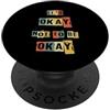 It's Okay Not To Be Okay Vintage Vintage Va bene Non essere OK Inspirational PopSockets PopGrip Adesivo