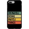 Personalized Gift Ideas Mayeli Custodia per iPhone 7 Plus/8 Plus Citazione personalizzata divertente I'm Mayeli Doing Mayeli Things