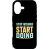 Action Mindset Fitness Custodia per iPhone 17 Smetti di desiderare inizia a fare motivazione in palestra