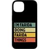 Personalized Gift Ideas Farida Custodia per iPhone 13 Io sono Farida Doing Farida Things Divertente Citazione Personalizzata