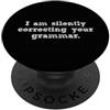 SARCASTIC CASUAL Sto correggendo silenziosamente la tua grammatica PopSockets PopGrip Adesivo