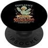 Quacking Grace Creations La grazia di Dio mi tiene ciarlatano Christian Duck PopSockets PopGrip Adesivo