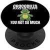 Funny Crocodile Hunter Costume Adult Des I coccodrilli mi rendono felice Tu non sei così divertente coccodrillo PopSockets PopGrip Adesivo