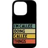 Personalized Gift Ideas Callee Custodia per iPhone 14 Pro Citazione personalizzata divertente I'm Callee Doing Callee Things