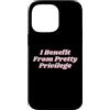 I Benefit From Pretty Privilege Custodia per iPhone 14 Pro Max Beneficio da Pretty Privilege divertente Y2K