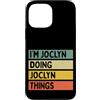 Personalized Gift Ideas Joclyn Custodia per iPhone 13 Pro Max Citazione personalizzata divertente I'm Joclyn Doing Joclyn Things