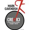MONDADORI Credici. La mia storia di ciclismo, coraggio e libertà