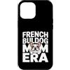 Cute Frenchie Bulldog Mom Custodia per iPhone 12 Pro Max Francese Buldog Mamma Era Frenchie Amante