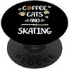 Coffee Cat & Skating Skater Caffè Gatti e Pattinaggio | Roller & Ice Skate PopSockets PopGrip Adesivo
