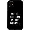 Gambler Luck Player Bold Men Women Custodia per iPhone 11 non piangiamo nel casinò Bold Confident Men Women