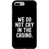 Gambler Luck Player Bold Men Women Custodia per iPhone 7 Plus/8 Plus non piangiamo nel casinò Bold Confident Men Women
