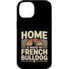 French Bulldog Lover Dog Custodia per iPhone 14 Casa è dove il mio bulldog francese è amante di Frenchie