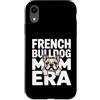 Cute Frenchie Bulldog Mom Custodia per iPhone XR Francese Buldog Mamma Era Frenchie Amante