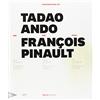 MONDADORI Tadao Ando for Francois Pinault: From Ile Seguin to Punta Della Dogana [Lingua inglese]