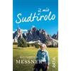 Reinhold Messner Giovanna Ianesell Il mio Sudtirolo. Ediz. illustrat (Tascabile)