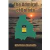Chief John J Mandeville The Admiral of Bolivia (Tascabile)