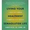 Summer Kessel Living Your Healthiest Semaglutide Life (Tascabile)