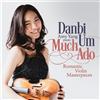 Danbi Um Much Ado: Romantic Violin Masterpieces (CD) Album