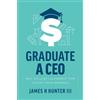 James H. Hunter Graduate a CEO (Tascabile)