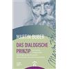 Martin Buber Das dialogische Prinzip: Ich und Du. Zwiesprache. Die F (Tascabile)