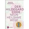 Annette Heizmann Der Hildegard-Code: Neun heilsame Wege (Tascabile)