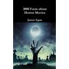 James Egan 3000 Facts about Horror Movies (Tascabile)