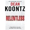 Dean Koontz Relentless (Tascabile)