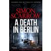 Simon Scarrow A Death in Berlin (Tascabile) CI Schenke