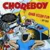 Choreboy Good Clean Fun My Ass (CD) Album