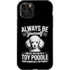 Fun Toy Poodle Dogs Cool Toy Poodle Desi Custodia per iPhone 11 Pro Be A Toy barboncino giocattolo divertente barboncino