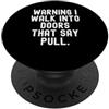 Doorway Dilemma Humorous avvertimento che entro nelle porte che dicono tirare spiritoso umoristico PopSockets PopGrip Adesivo