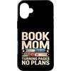 Reading Mother Literature Lover Custodia per iPhone 16 Plus Libro Mamma Girare Pagine Nessun Piano Lettura Amante
