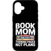 Reading Mother Literature Lover Custodia per iPhone 16 Libro Mamma Girare Pagine Nessun Piano Lettura Amante