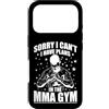 MMA fight fighting Mixed Martial Arts ki Custodia per iPhone 17 Pro Scusa, non posso avere piani nella palestra MMA