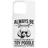 Cool Toy Poodle Dogs Fun Toy Poodle Desi Custodia per iPhone 15 Pro Max Be A Toy barboncino giocattolo divertente barboncino