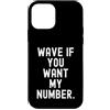 Sarcastic Witty Humor Antisocial Awkward Custodia per iPhone 12 mini Onda se vuoi il mio numero Donne spiritose sarcastiche