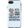 Funny Cruise Grandma In Her Seventies Tr Custodia per iPhone SE (2020) / 7/8 Mai sottovalutare la vecchia donna ancora naviga nei suoi settant'anni