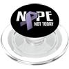 Stomach cancer awareness Nope Not Today - Nastro di supporto pervinca per cancro allo stomaco PopSockets PopGrip per MagSafe