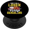 Casino Gambling & Slot Machine Vegas App Non essere un perdente tenere gioco d'azzardo Casino Roulette PopSockets PopGrip Adesivo