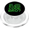 FUNNY PROGRAMMER PRESENTS Do You Even Code Bro? Divertente Programmazione Coding Coder Citazione PopSockets PopGrip per MagSafe