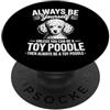 Fun Toy Poodle Dogs Cool Toy Poodle Desi Be A Toy barboncino giocattolo divertente barboncino PopSockets PopGrip Adesivo