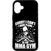 MMA fight fighting Mixed Martial Arts ki Custodia per iPhone 16 Plus Scusa, non posso avere piani nella palestra MMA
