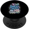 Salty Hair Sandy Toes Seashell Mermaid D Shell Yeah Spiaggia Sirena Ragazza Estate PopSockets PopGrip Adesivo