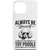 Cool Toy Poodle Dogs Fun Toy Poodle Desi Custodia per iPhone 13 Pro Max Be A Toy barboncino giocattolo divertente barboncino