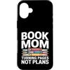 Reading Mother Literature Lover Custodia per iPhone 16 Plus Libro Mamma Girare Pagine Nessun Piano Lettura Amante