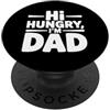 Cool And Funny Designs for Dads And Fath Hi Hungry I'm Dad PopSockets PopGrip Adesivo